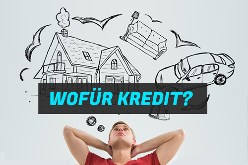 Wofür Kredit verwenden?